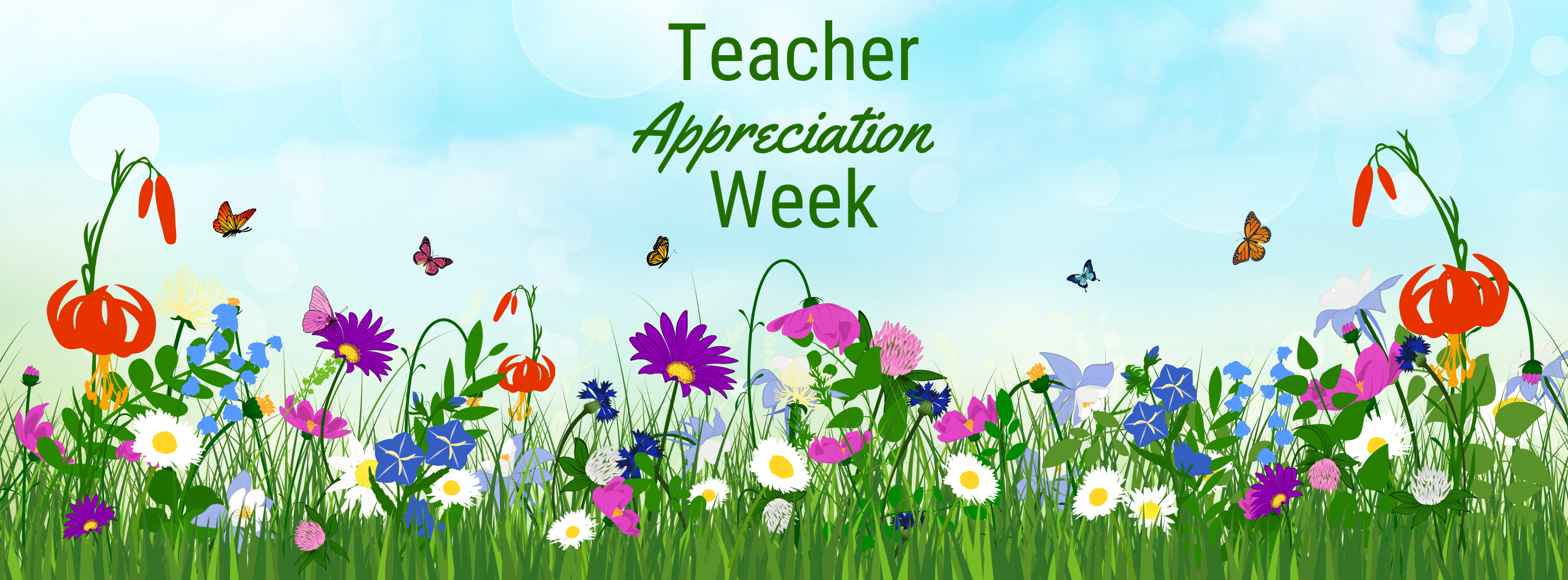 Flowers against the sky with text exclaiming that it is teacher appreciation week.