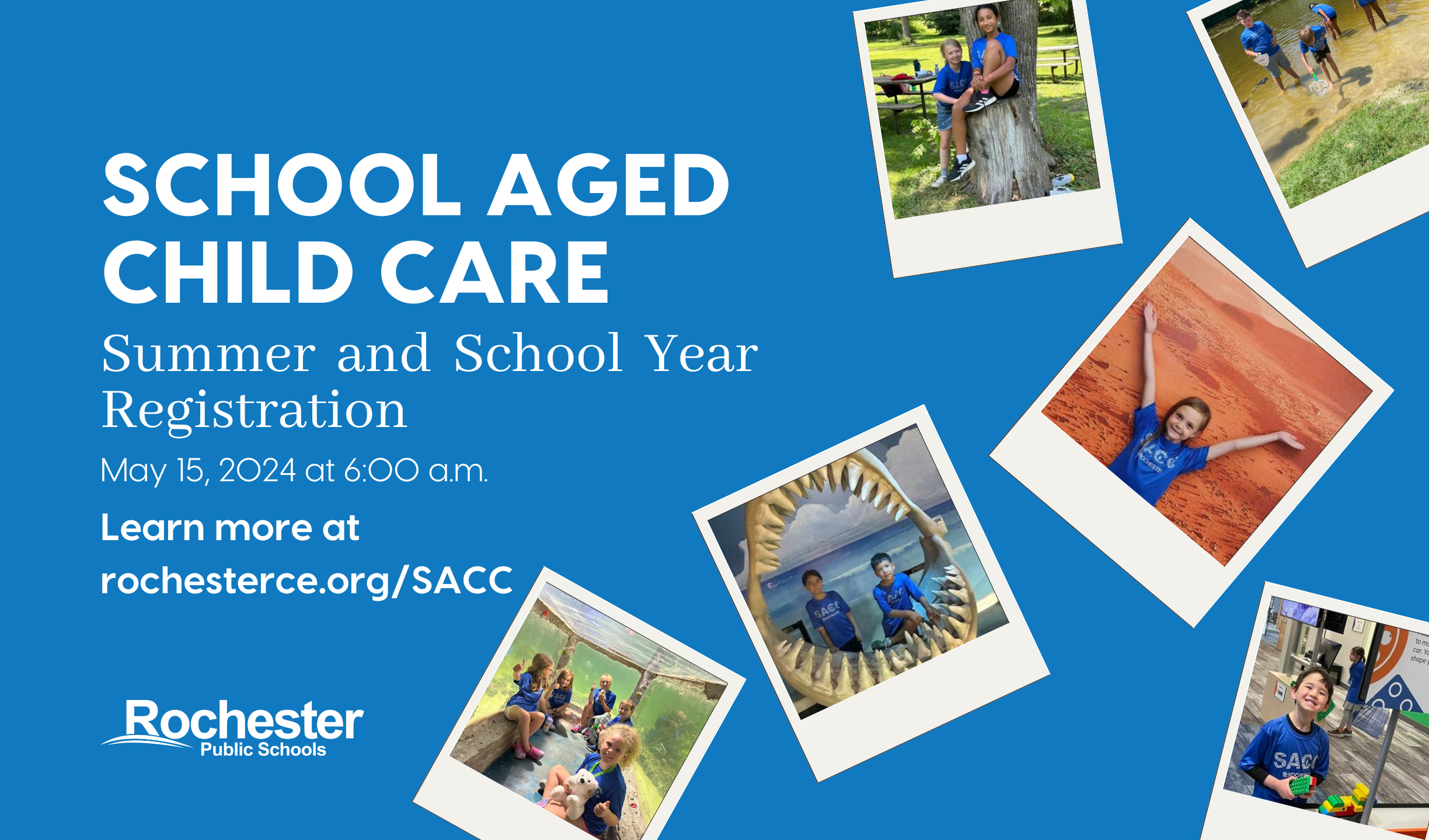 School Aged Child Care Summer Registration starting May 15 at 6:00 a.m. 