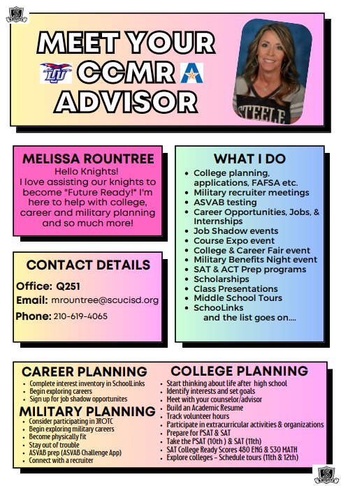 Meet your CCMR Advisor Mrs. Rountree, Office Q251, Phone  210-619-4065, I can help you with College, Career, or Military Planning