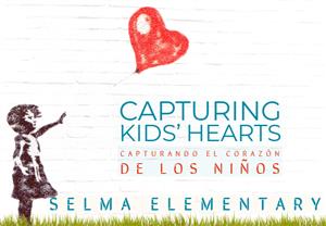 Capturing Kids' Hearts, Capturando el corazón de los niños. Selma Elementary