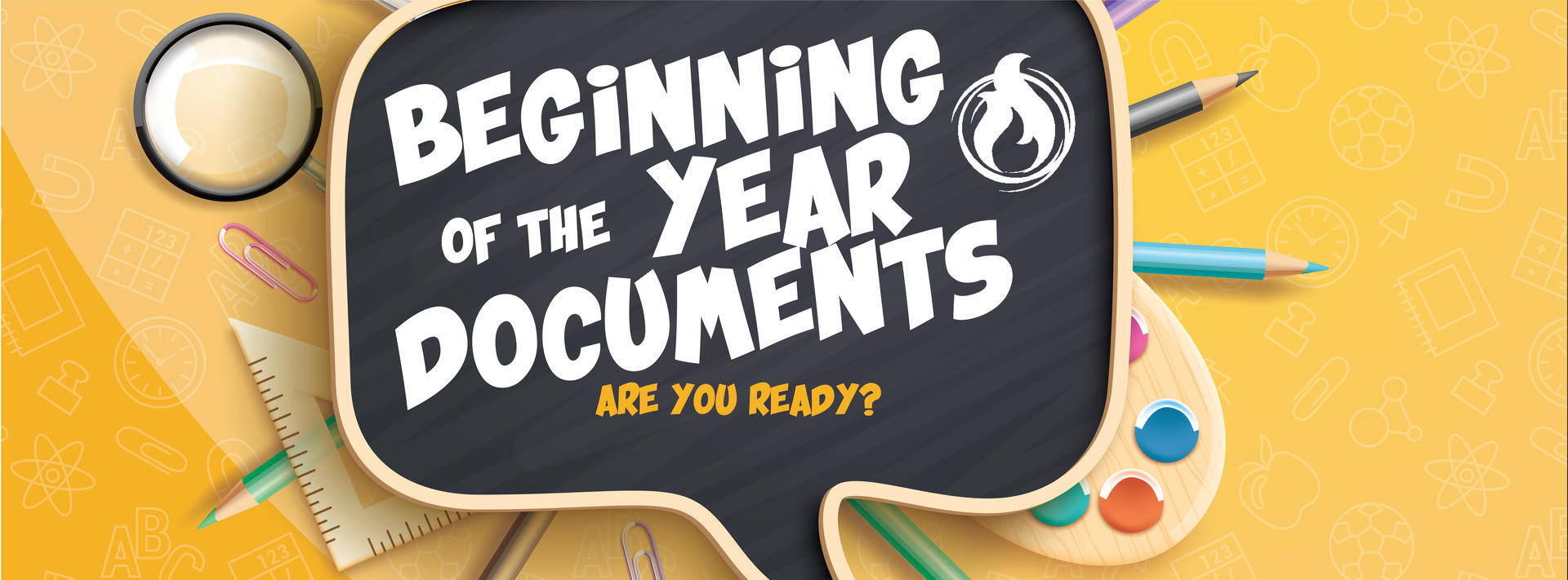 Beginning of the year documents. Are you ready?
