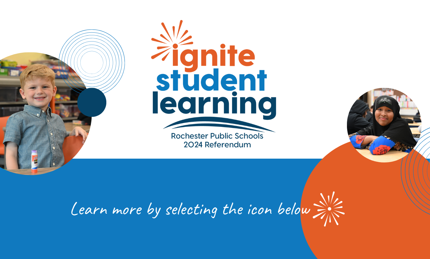 Ignite student learning: Rochester Public Schools 2024 Referendum learn more by selecting the icon below
