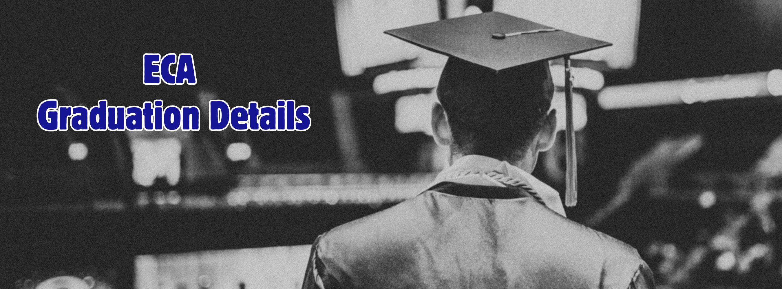 ECA Graduation Details