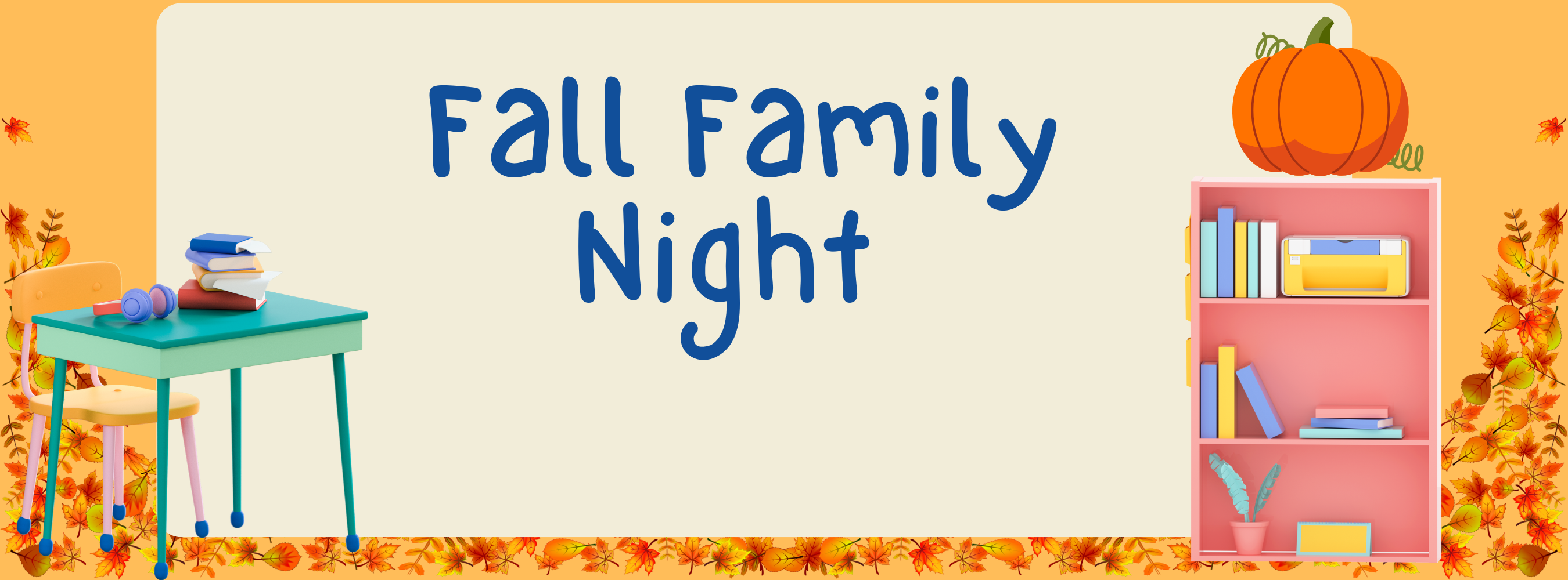 blue and tan background with leaves border and a desk and book shelf with pumpkins and leaves and title that says fall family night 