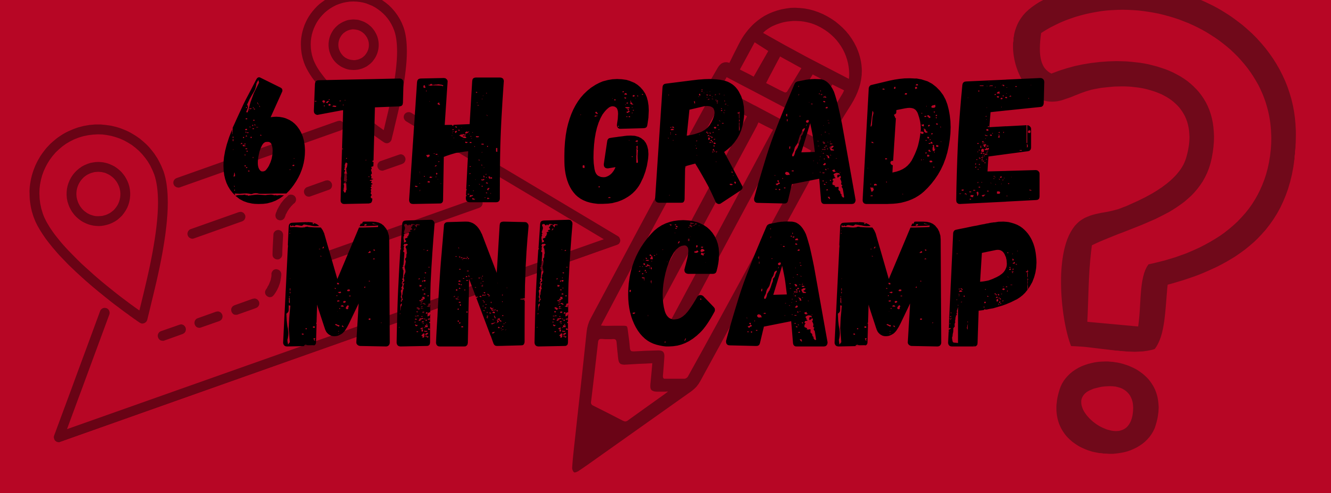 red background with title 6th grade mini camp with a pencil, map, and question mark in the background