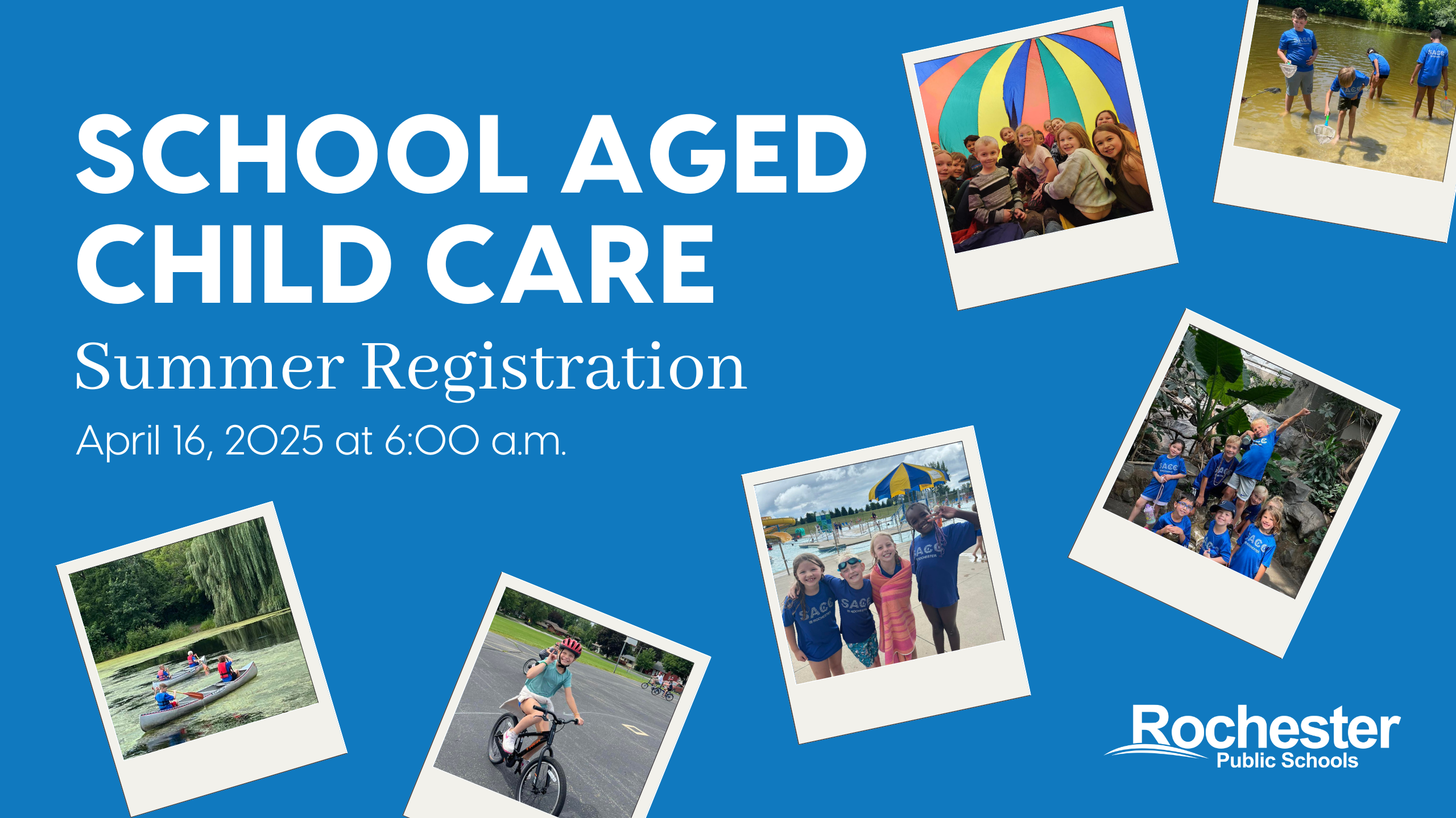 School Age Child Care Summer Registration opens on April 16, 2025 at 6:00 a.m.