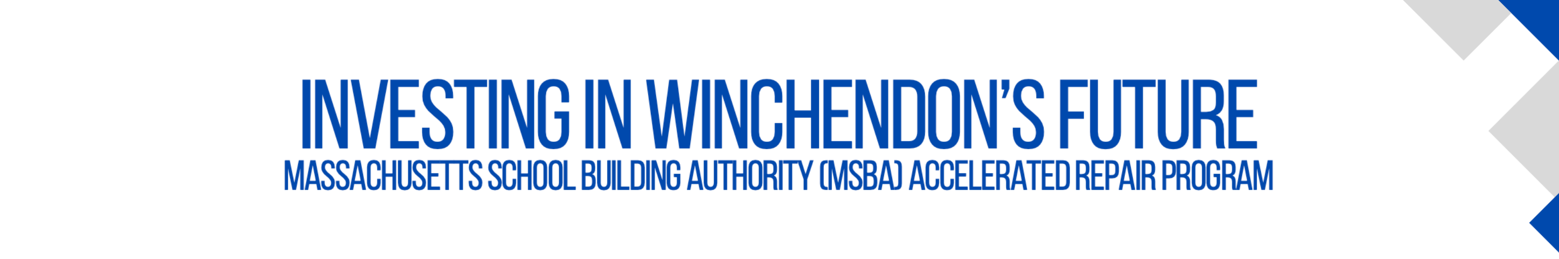 Investing in Winchendon’s Future Massachusetts school building authority (MSBA) accelerated repair program