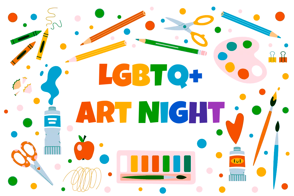 LGBTQ+ Art Night, bordered by art supplies