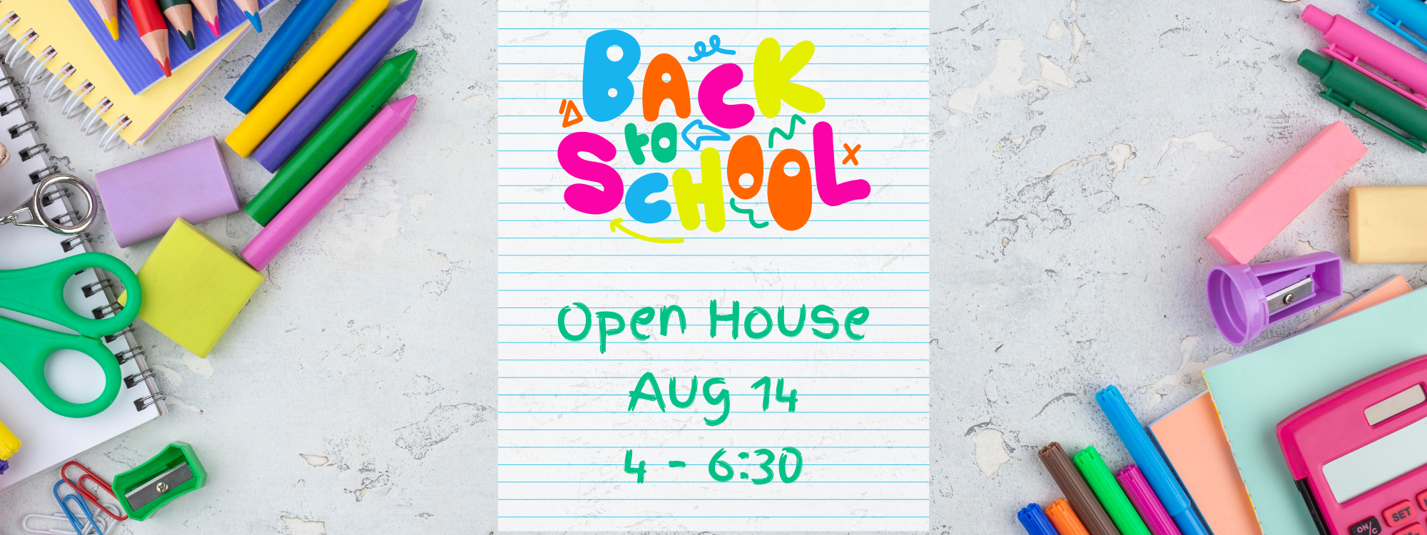 Back to School Open House Aug 14, 4-6:30
