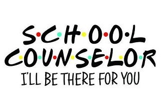 School Counselor I'll be there for you