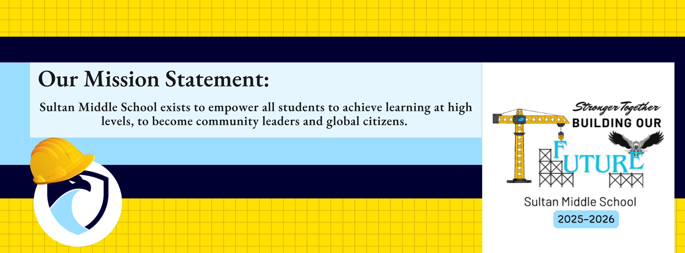 Our Mission Statement: Sultan Middle School exists to empower all students to achieve at high levels, to become community leaders and global citizens.