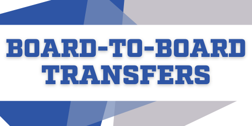 Board-to-board transfer information, click here for more info