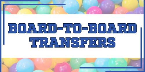 Board-to-board transfer information, click here for more info