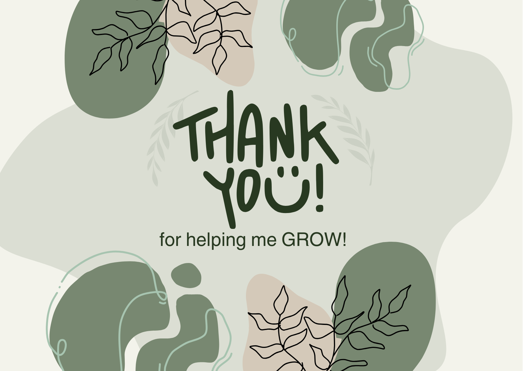 Thank you for helping me grow!