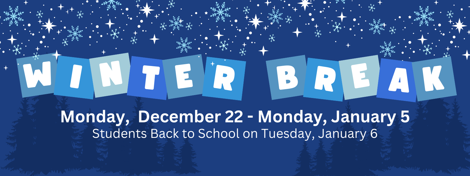 FPS Winter Break - Monday, December 22 to Monday, January 5 - Students back to school on Tuesday, January 6!