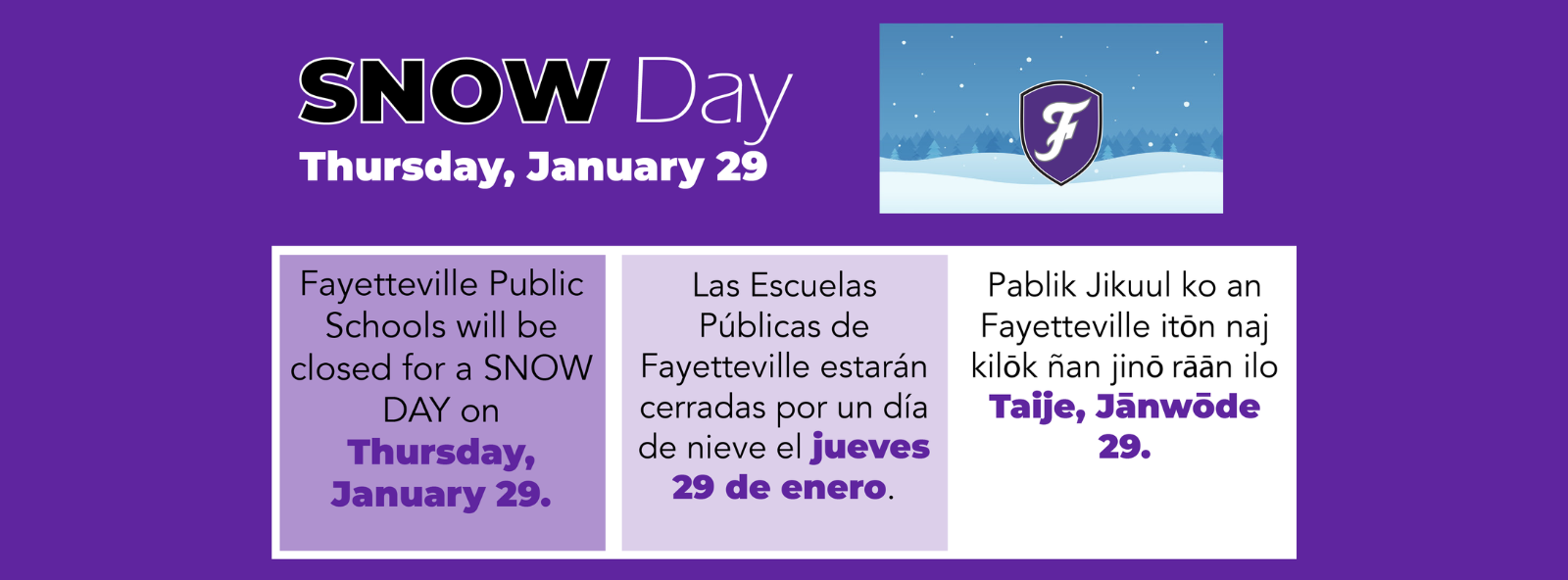 Fayetteville Public Schools will be closed for a snow day on Thursday, January 29.