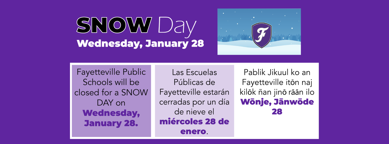 Fayetteville Public Schools will be closed for a snow day on Wednesday, January 28. 