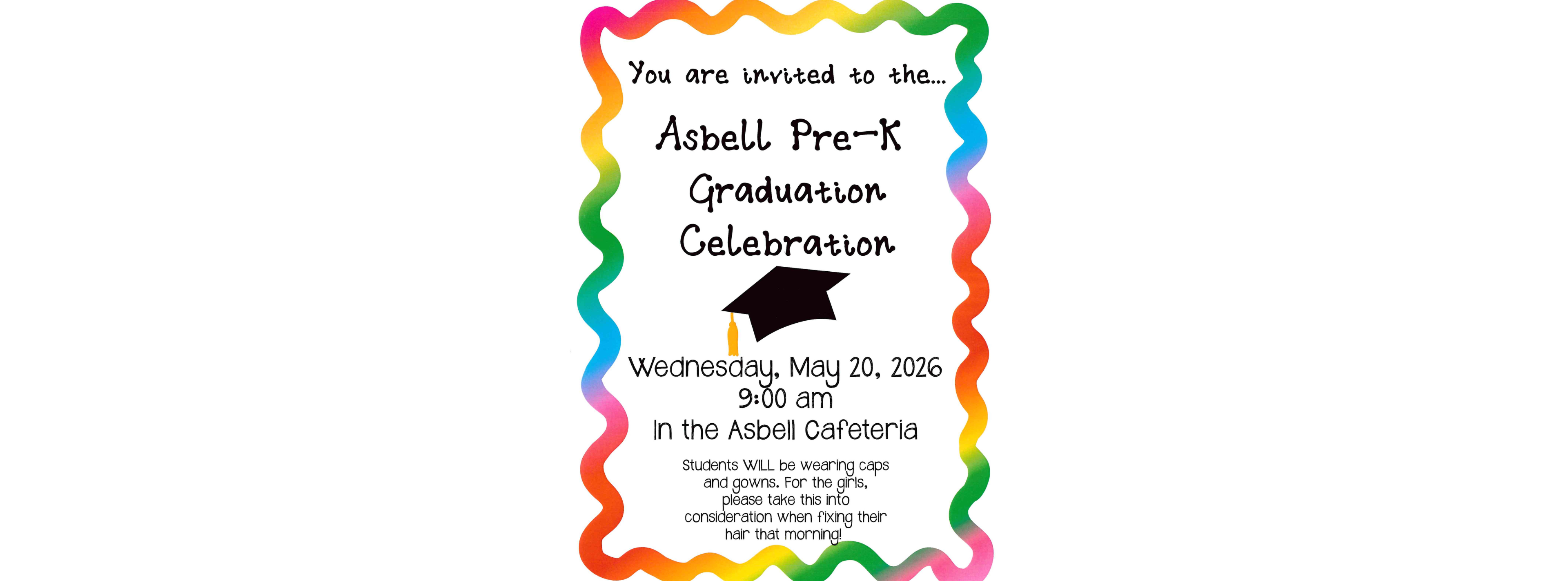 A colorful invitation card with a rainbow border. It reads "Atwell Pre-K Graduation Celebration" with a mortarboard icon.