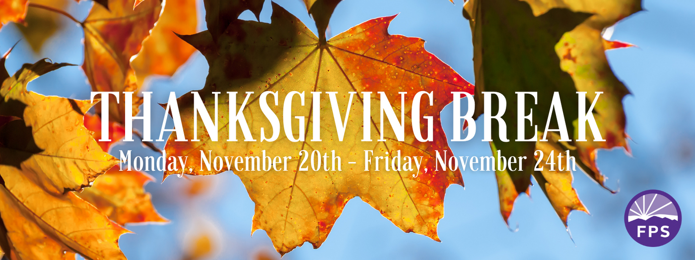 Happy Thanksgiving - Holiday Break - Monday, November 20 - Friday, November 24