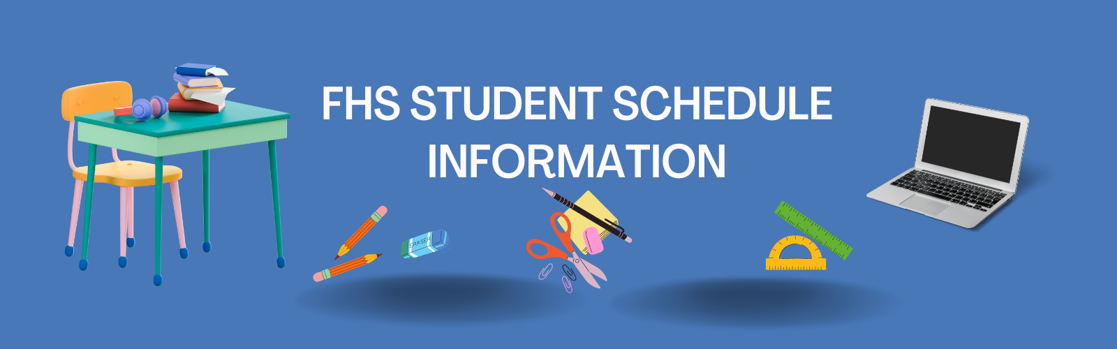 FHS Student Schedule Information  - Click Here!