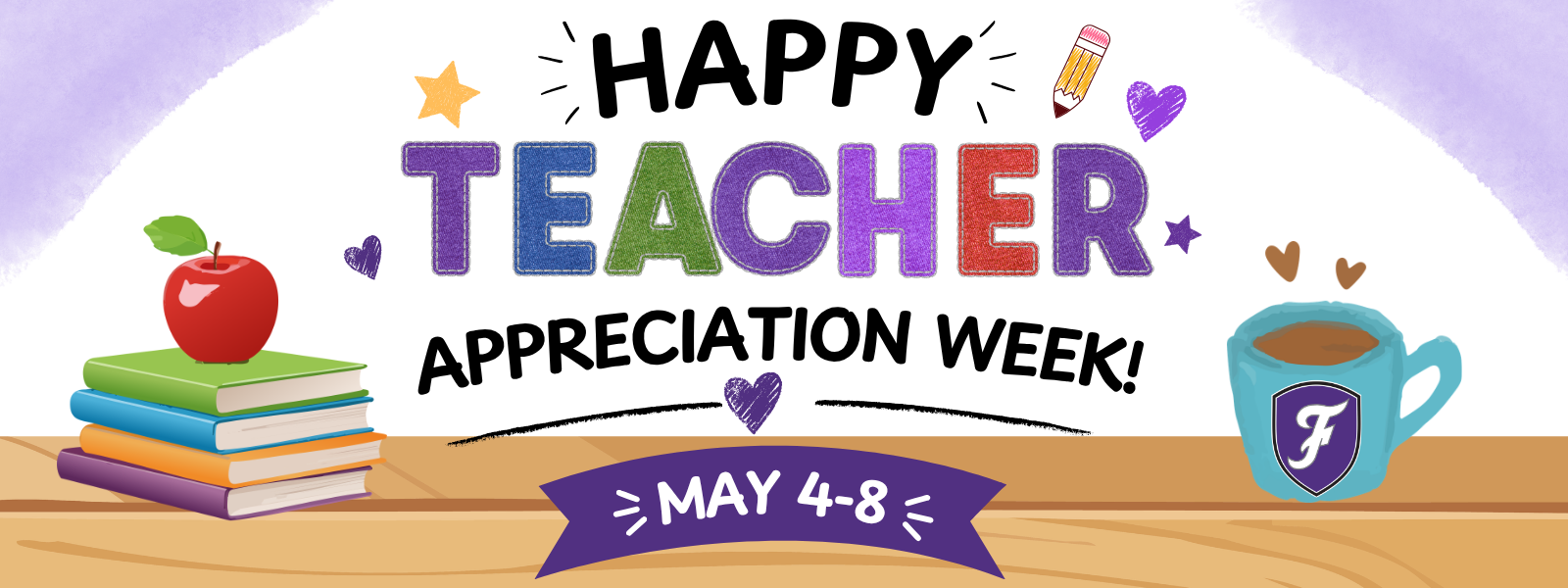Text reads "Happy Teacher Appreciation Week! May 4-8" above a desk with books, apple, and a coffee cup.