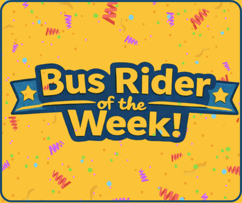 Bus Rider of the Week