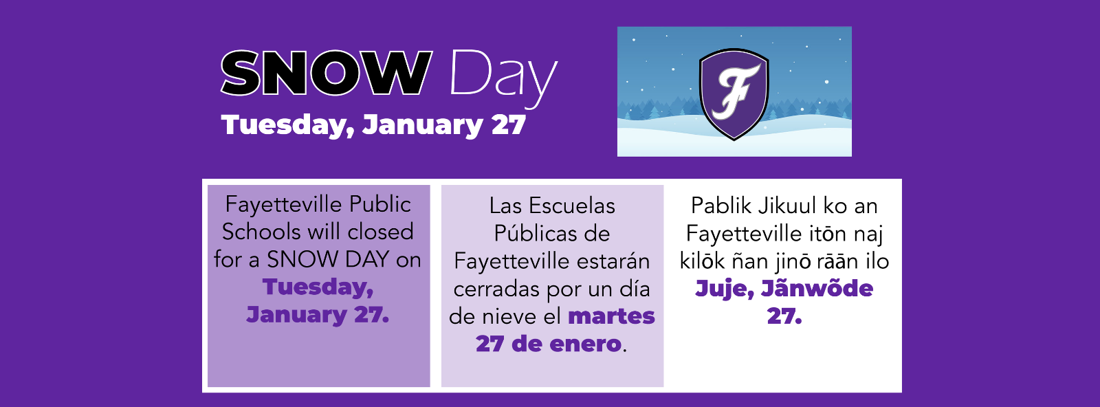  Fayetteville Public Schools will be closed for a snow day on Tuesday, January 27.