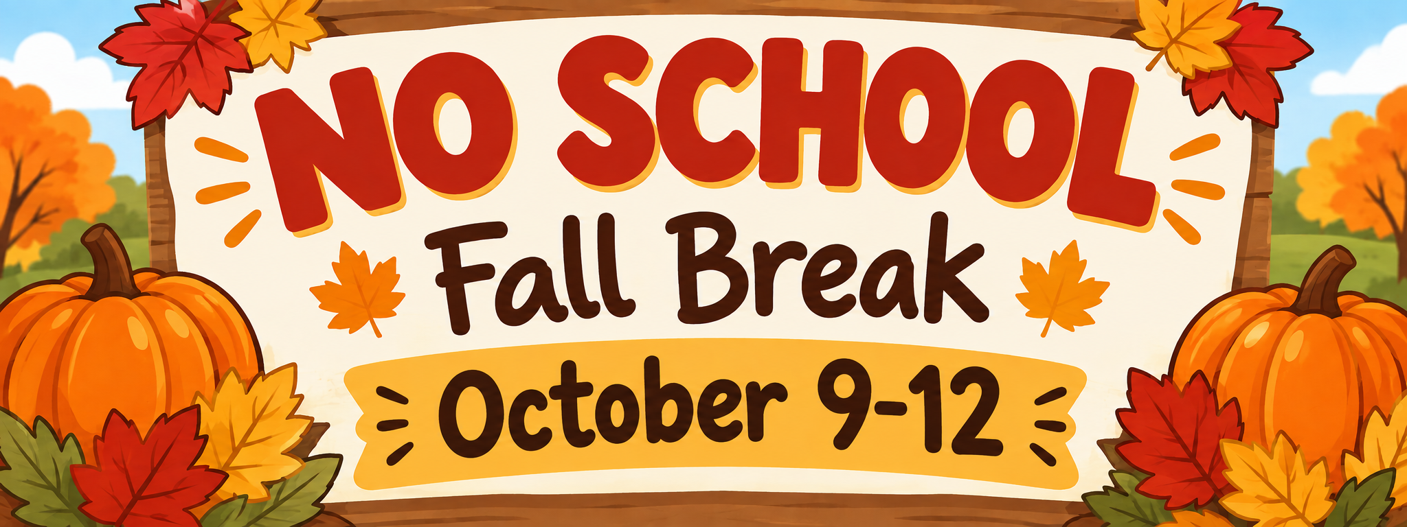 Bright sign with text "No School Fall Break" and dates "October 9-12". Background shows pumpkins, leaves, and trees.