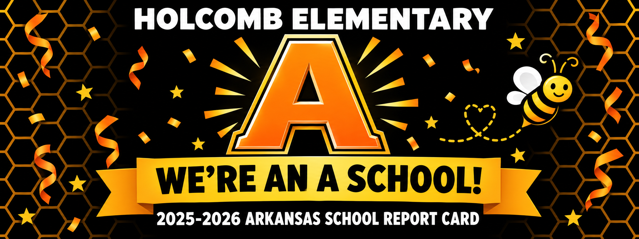 Black background with a yellow ribbon, stars, and a bee. Text reads "Holcomb Elementary A We're an A School!"