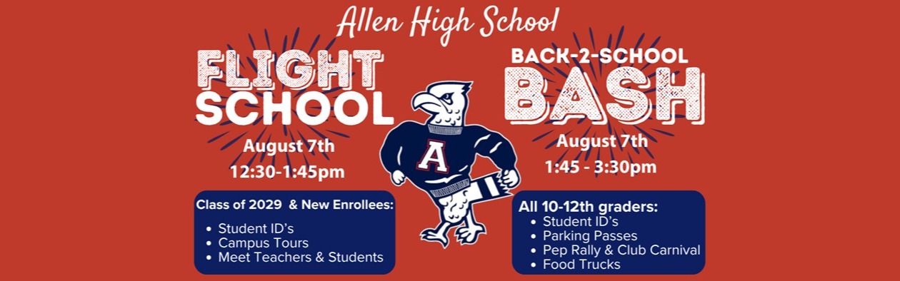 Aug. 7, 2026: AHS Flight School, 12:30 to 1:45 p.m.; Back to School Bash, 1:45 to 3:30 p.m.; Student IDs, Tours, Parking Passes, Pep Rally