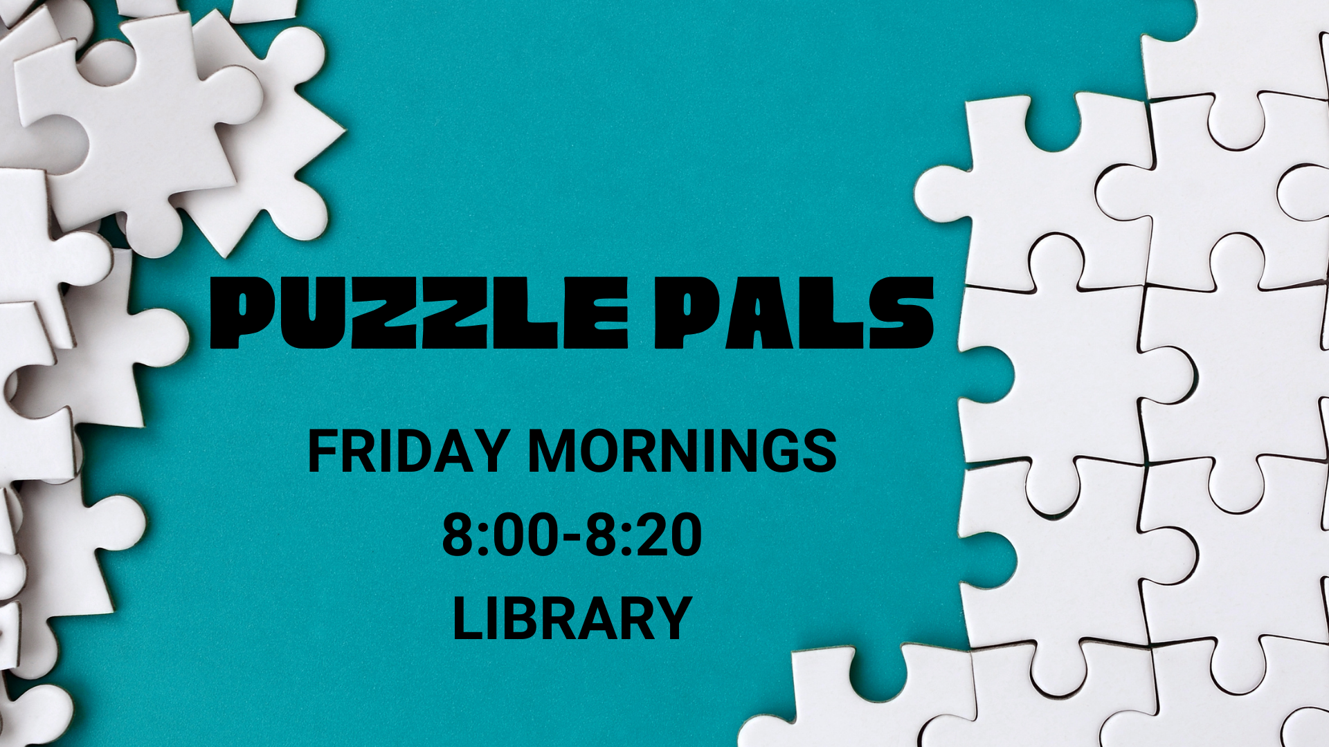 Puzzle Pals: Friday Mornings, 8:00-8:20, Library