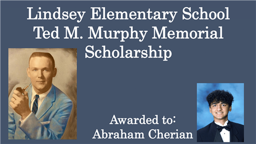 Ted M. Murphy Memorial Scholarship – $1,000 Abraham Cherian