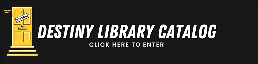 Destiny Library Catalog: Click here to enter