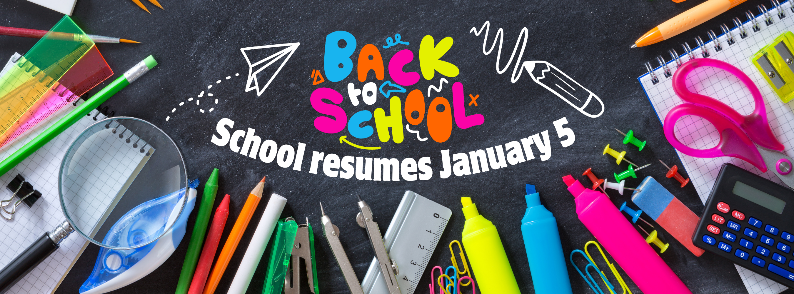 Back to School announcement graphic stating ‘School resumes January 5,’ displayed on a chalkboard background surrounded by colorful school supplies such as pencils, rulers, scissors, markers, and a calculator.