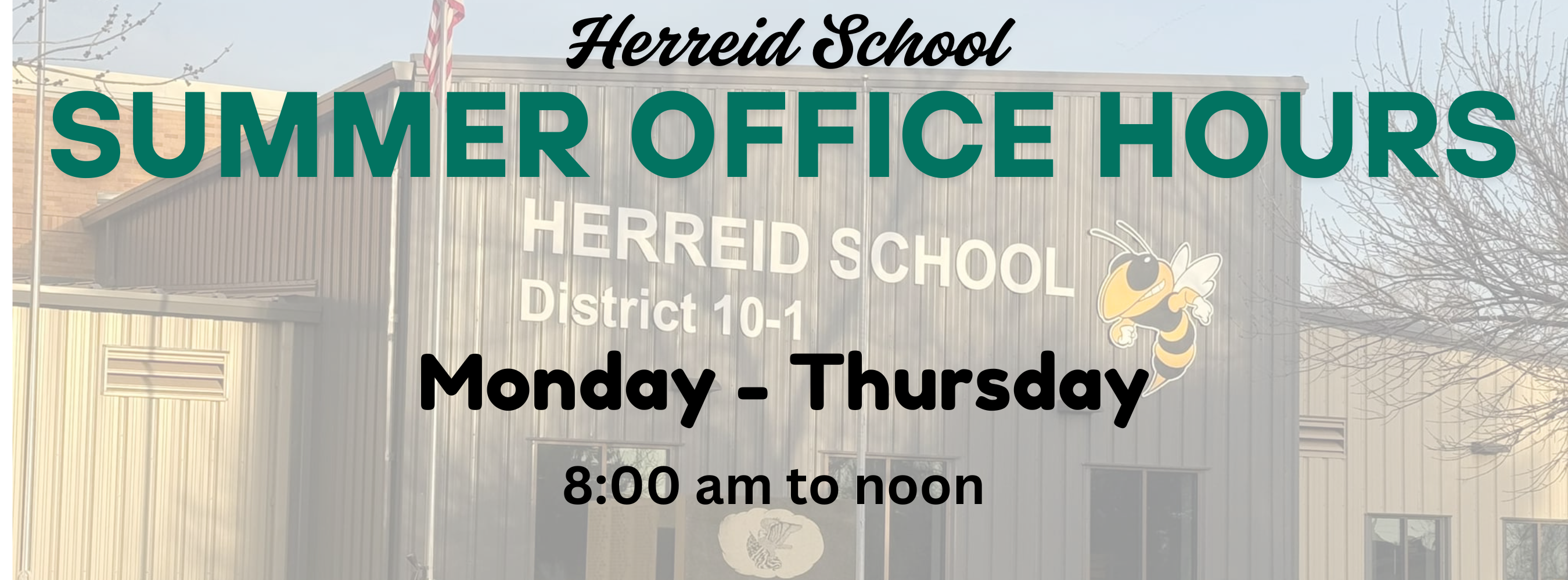 Summer Office Hours are Monday thru Thursday 8:00 to noon.