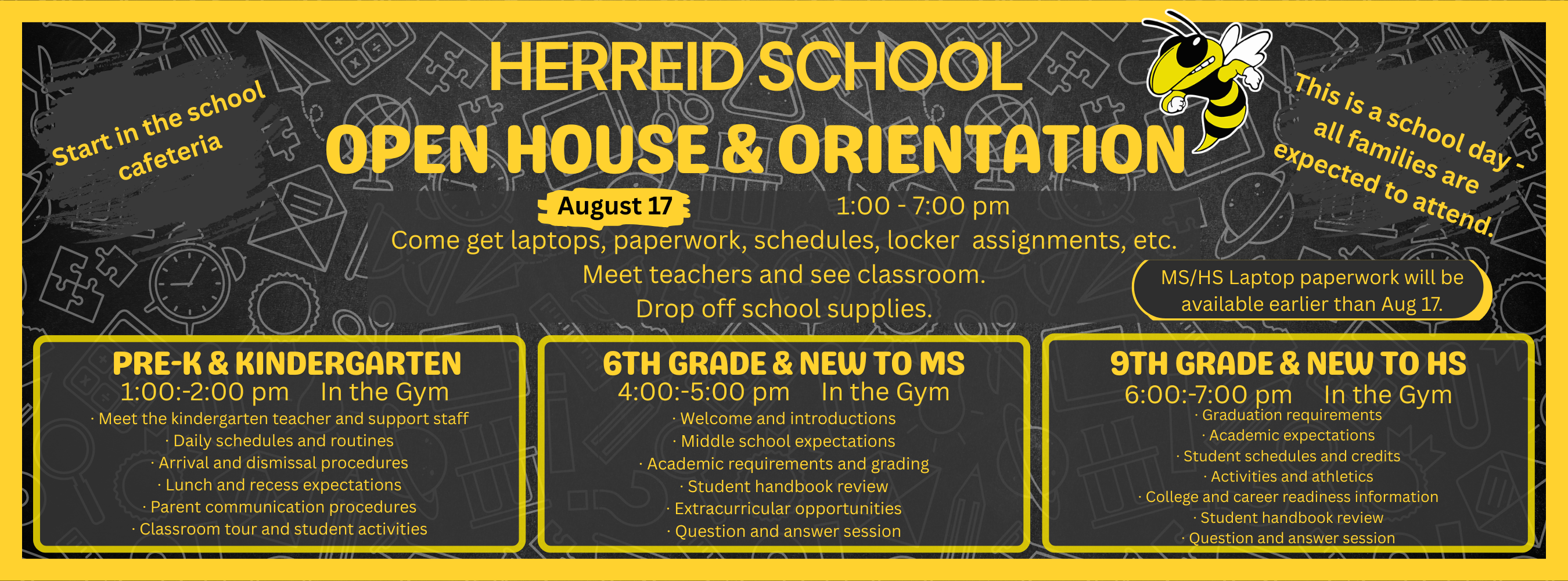 “Herreid School Open House and Orientation announcement for August 17 from 1:00–7:00 p.m. Families can pick up laptops, schedules, locker assignments, and paperwork, meet teachers, and drop off school supplies. The event includes orientation sessions for Pre-K and Kindergarten, 6th grade and new middle school students, and 9th grade and new high school students. All families are encouraged to attend.”