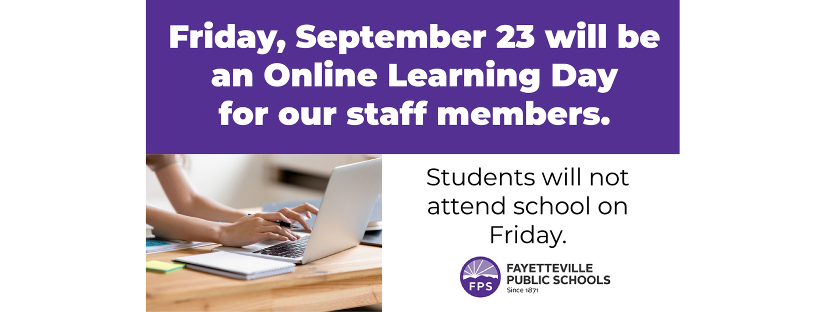 Friday, September 23 will be an Online Learning Day for our staff members. Students will not attend school on Friday.