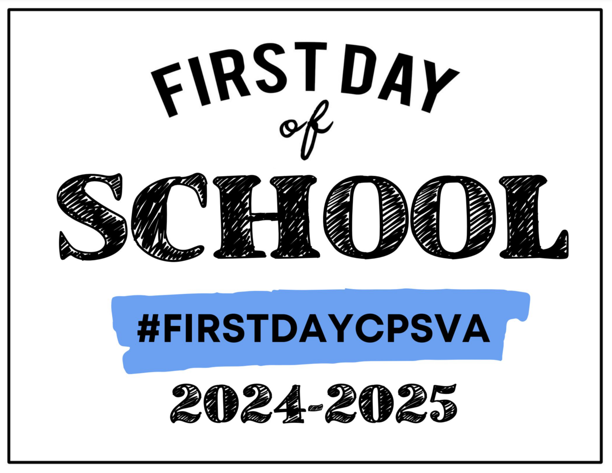 image of our printable sign that reads: "First day of school #firstdaycpsva 2024-2025"