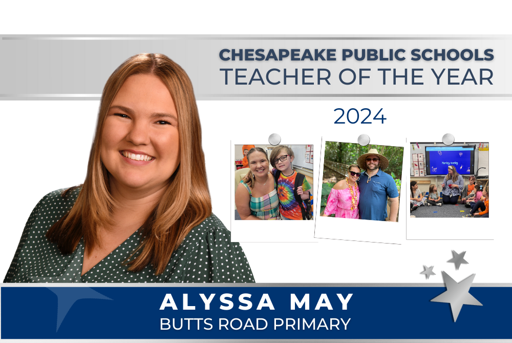 2024 Chesapeake Teacher of the Year is Alyssa May from Butts Road Primary