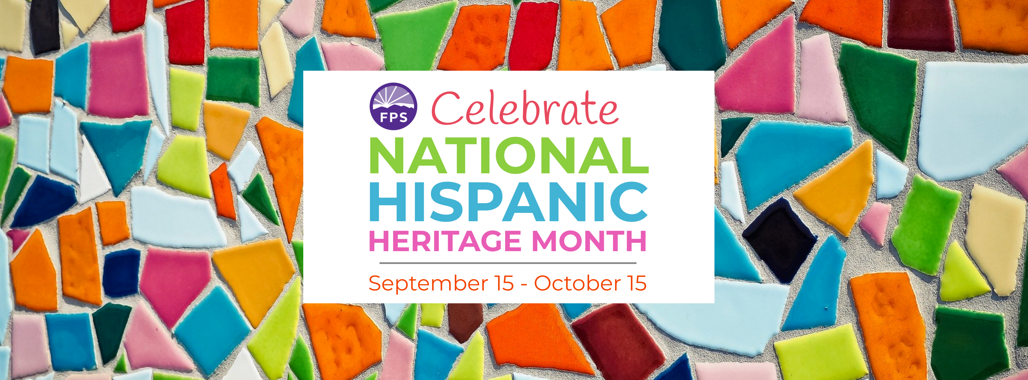 Celebrate National Hispanic Heritage Month – Sept 15 – Oct 15