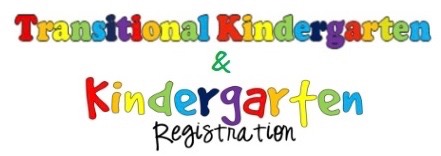Transitional Kindergarten and Kindergarten Registration