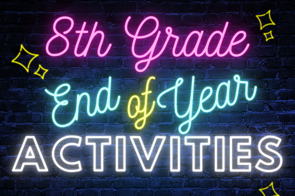 8th end of year activities