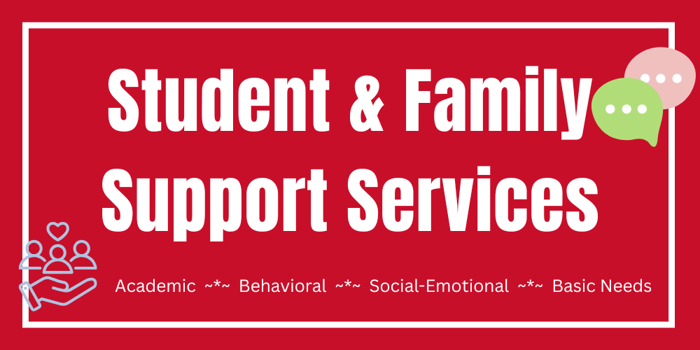 Student & Family Support Services: Academic, Behavior, Social-Emotional, Basic Needs