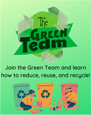 The green team logo Join the Green Team and learn how to reduce, reuse, and recycle!