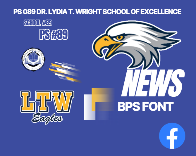 “PS #89 Dr. Lydia T. Wright School of Excellence social media graphic featuring the school eagle mascot, Buffalo Public Schools logos, and branding for BPS Font News and the Facebook social media platform.”