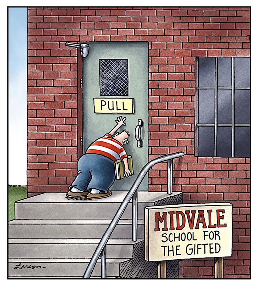Far Side cartoon, student pushes on door that says Midvale School for teh Gifted