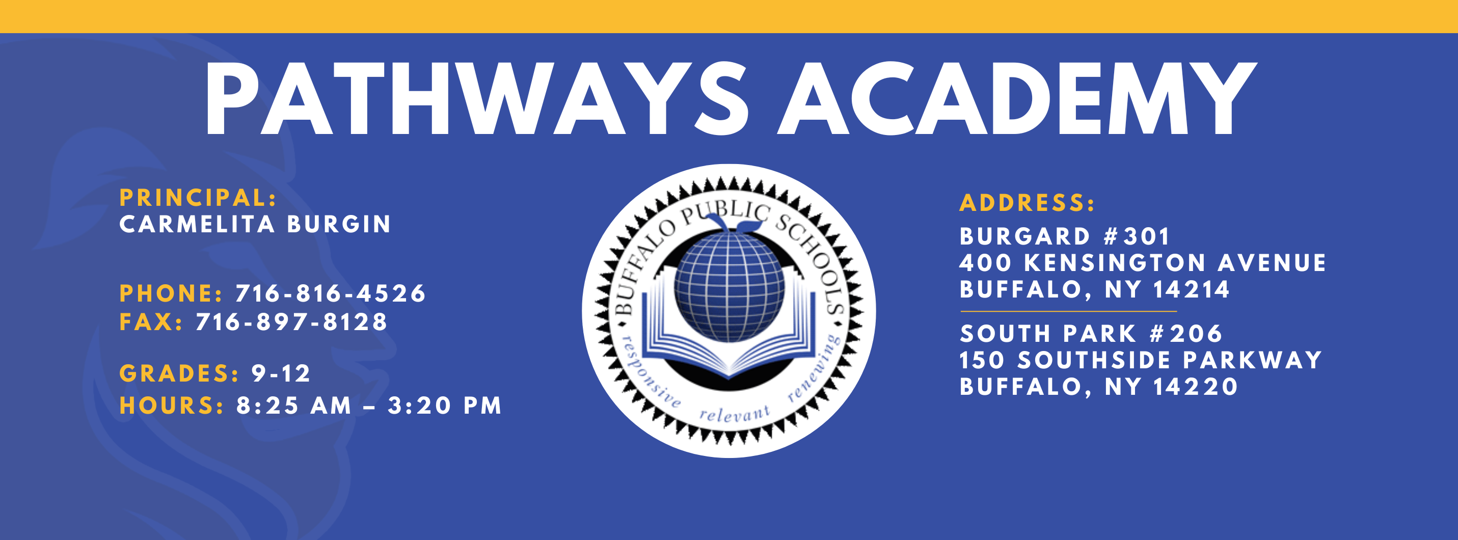 Pathways Academy 357 @ 309     PrincipaL:  Colleen Cunningham  ),Assistant Principal:   Address:  400 Kensington Ave. Buffalo, NY 14214  Phone: 716-816-4526 FAx: 716-897-8128hours: 8:25 am – 3:20 pm 