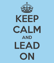 keep calm and lead on