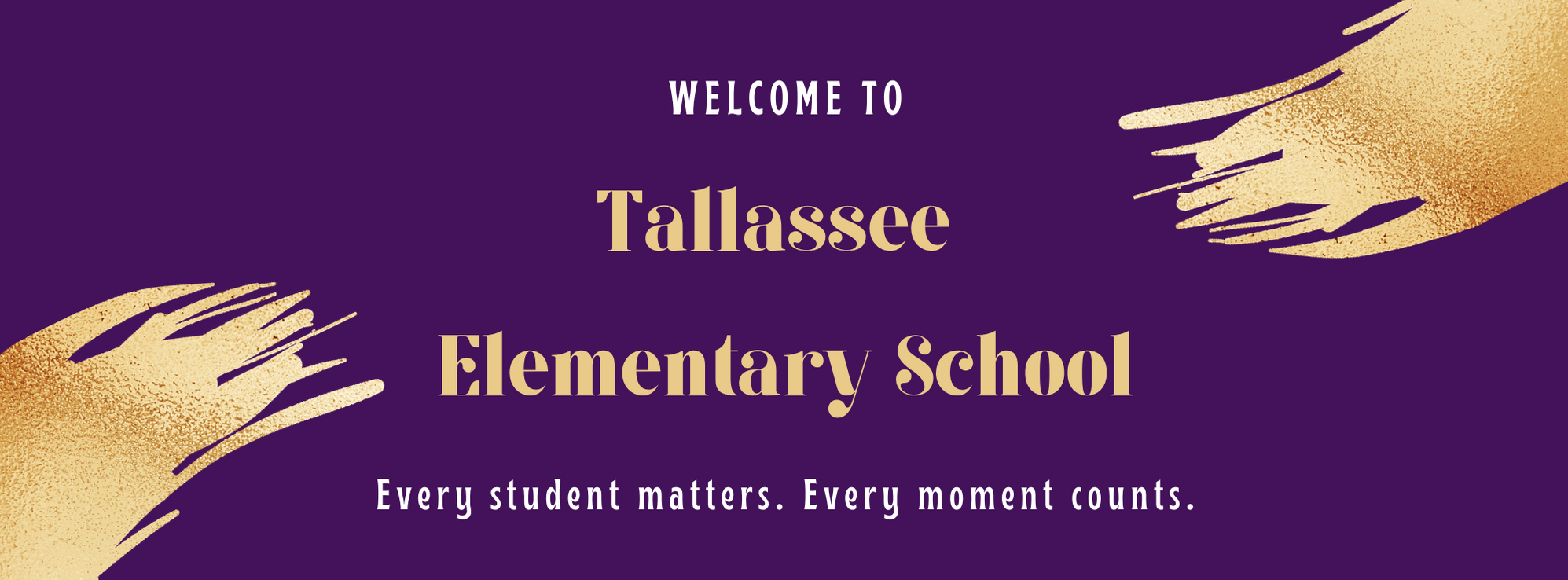Welcome to Tallassee Elementary School! Every student matters. Every moment counts.