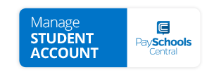 Manage Student Account button. If clicked, this will take you to PaySchools Central.